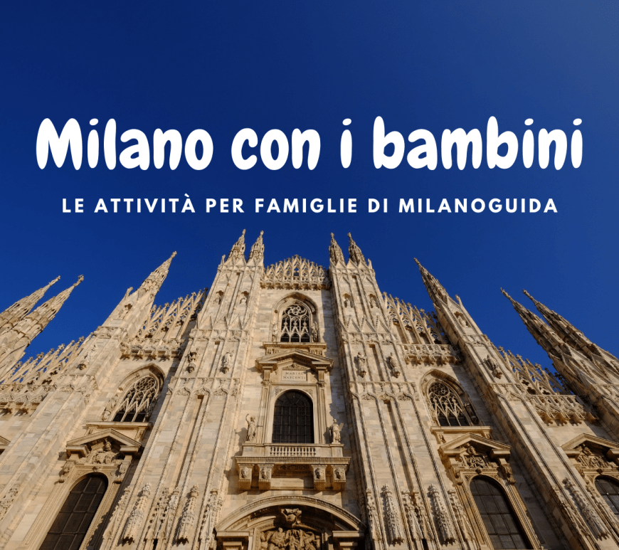 Milanoguida: visite guidate per famiglie a Milano e dintorni