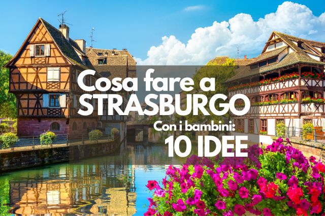 Visitare Strasburgo in camper con i bambini: 10 idee e i consigli 